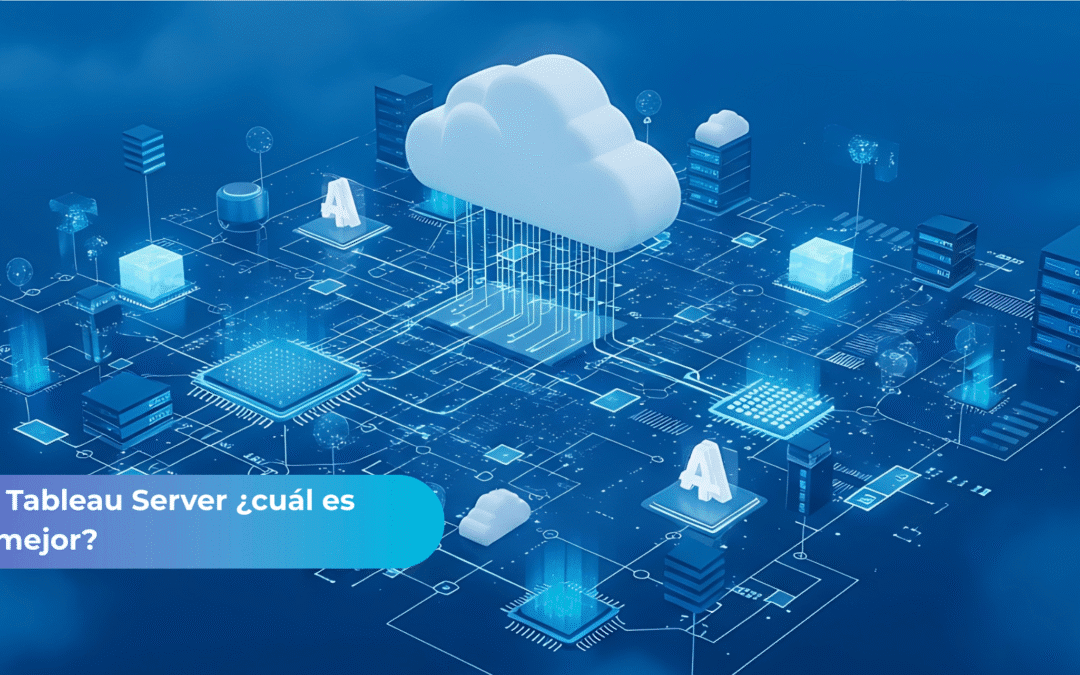 Tableau Cloud vs Tableau Server ¿cuál es mejor?